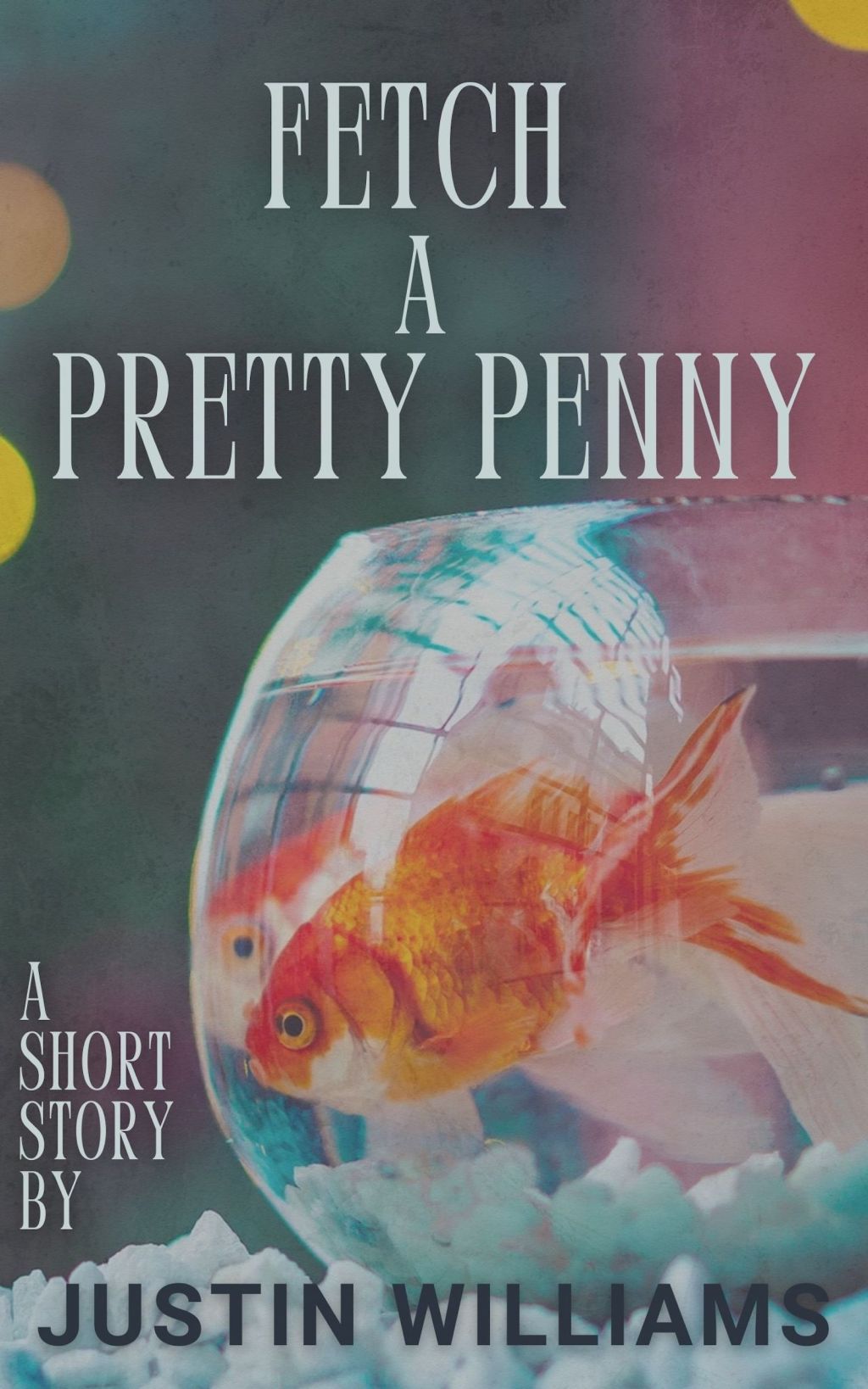 Fetch a Pretty Penny: A Short&nbsp;Story